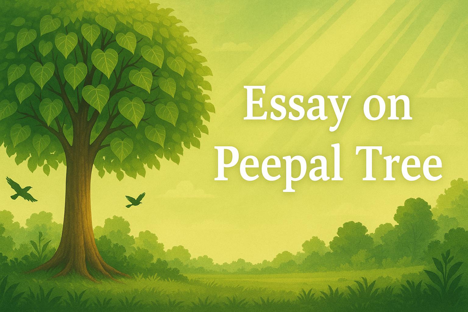 Essay on peepal tree in english for all standard student